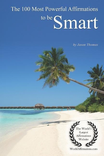 The 100 Most Powerful Affirmations to Be Smart