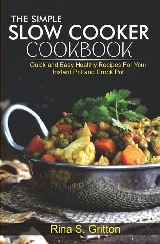 The Simple Slow Cooker Cookbook