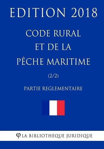 Code rural et de la pêche maritime (2/2) Partie réglementaire