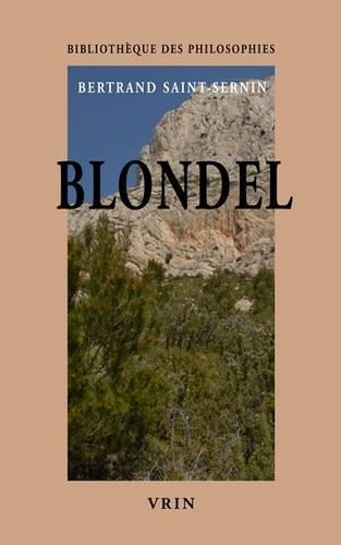 Blondel: Un Univers Chretien(Bibliotheque Des Philosophies)