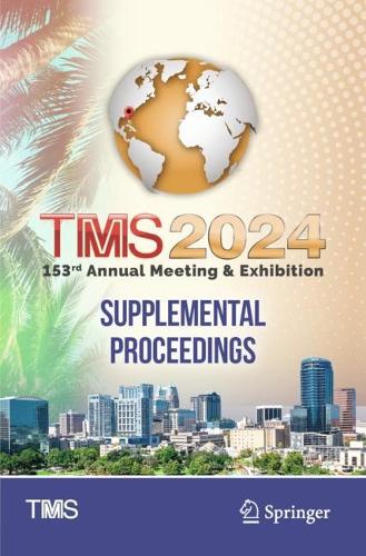 TMS 2024 153rd Annual Meeting & Exhibition Supplemental Proceedings