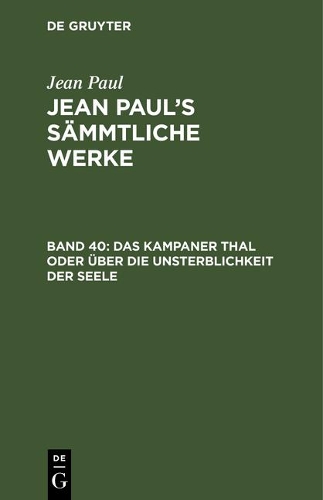 Das Kampaner Thal Oder Über Die Unsterblichkeit Der Seele; Nebst Einer Erklärung Der Holzschnitte Unter Den 10 Geboten Des Katechismus