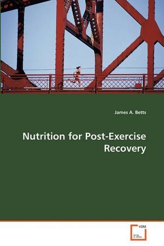 Nutrition for Post-Exercise Recovery