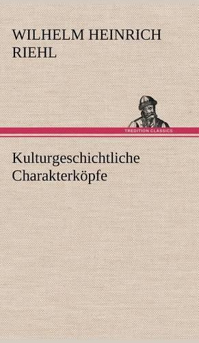 Kulturgeschichtliche Charakterkopfe