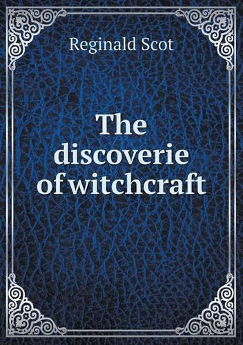 The discoverie of witchcraft