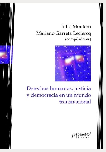 Derechos humanos, justicia y democracia en un mundo transnacional: Ensayos en homenaje a Osvaldo Guariglia