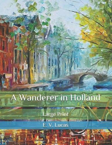 A Wanderer in Holland