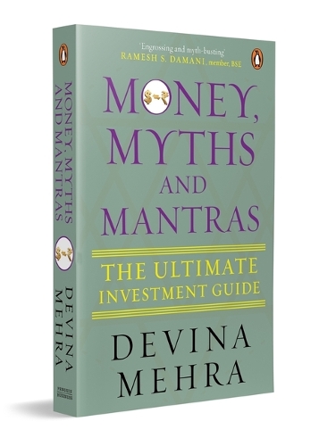 Money Myths and Mantras: The Ultimate Investment Guide