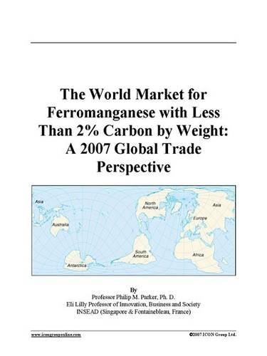 The World Market for Ferromanganese with Less Than 2% Carbon by Weight
