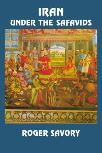 Iran Under the Safavids: (English)