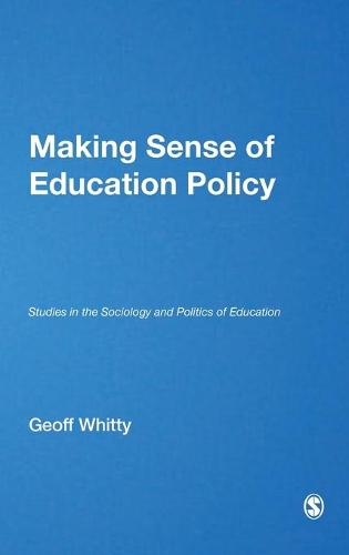 Making Sense of Education Policy: Studies in the Sociology and Politics of Education(English)