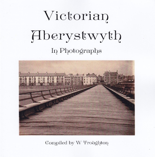Victorian Aberystwyth in Photographs