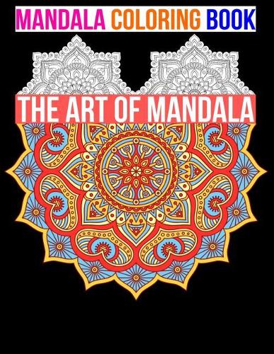 Mandala coloring book The art of mandala: Adult coloring book gift for girl, boy, and kids