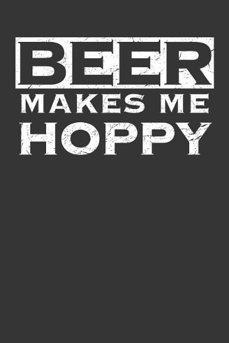 Beer Makes Me Hoppy