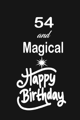 54 and magical happy birthday