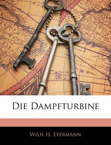 Die Dampfturbine: (German)