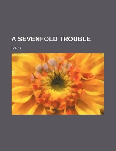 A Sevenfold Trouble: (English)