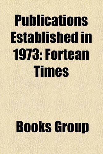 Publications Established in 1973: Playgirl, Fortean Times, Liberation, New Internationalist, Hong Kong Economic Journal, Foom, the Boar(English)