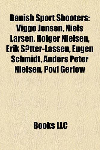 Danish Sport Shooters: Viggo Jensen, Niels Larsen, Holger Nielsen, Erik Saetter-Lassen, Eugen Schmidt, Anders Peter Nielsen, Povl Gerlow(English)