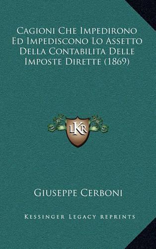 Cagioni Che Impedirono Ed Impediscono Lo Assetto Della Contabilita Delle Imposte Dirette (1869)