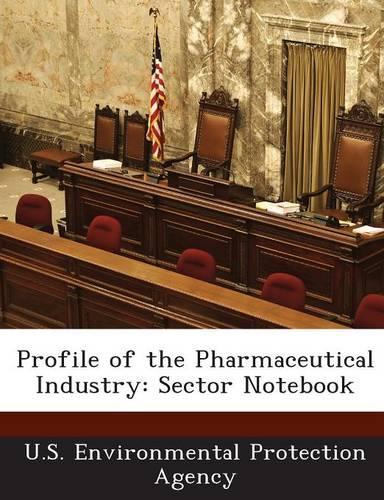 Profile of the Pharmaceutical Industry: Sector Notebook(English)