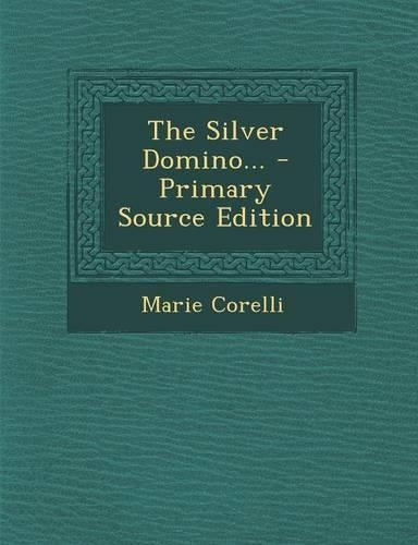 The Silver Domino... - Primary Source Edition