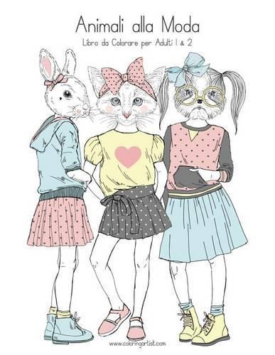 Animali Alla Moda Libro Da Colorare Per Adulti 1 & 2