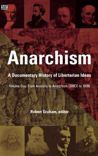 Anarchism: v. 1 A Documentary History of Libertarian Ideas