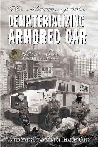 The Matter of the Dematerializing Armored Car