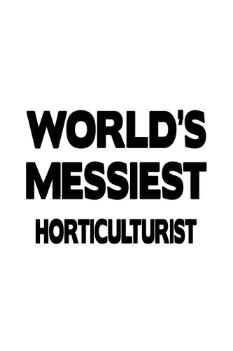 World's Messiest Horticulturist