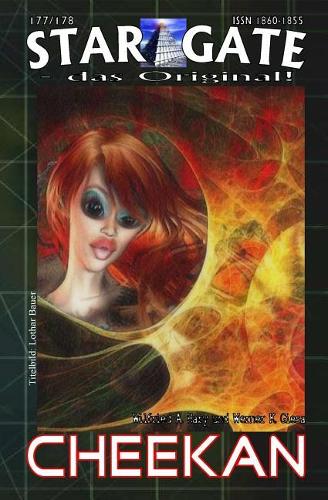Star Gate 177-178: Cheekan: "Welt der unbegreiflichen Rätsel - und Terraner im Ausnahmezustand!"(Star Gate - Das Original)