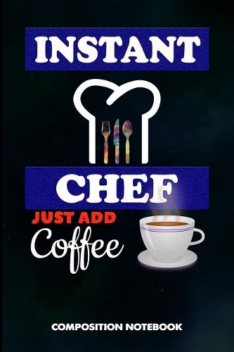 Instant Chef Just Add Coffee