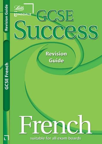 Letts GCSE French Success Revision Guide: (GCSE Success Guides S.)