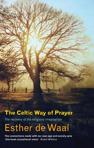 The Celtic Way of Prayer