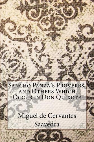 Sancho Panza's Proverbs, and Others Which Occur in Don Quixote