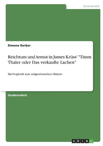 Reichtum und Armut in James Krüss' "Timm Thaler oder Das verkaufte Lachen": Ein Vergleich zum zeitgenössischen Diskurs