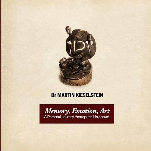 Memory, Emotion, Art: A Personal Journey Through the Holocaust(English)