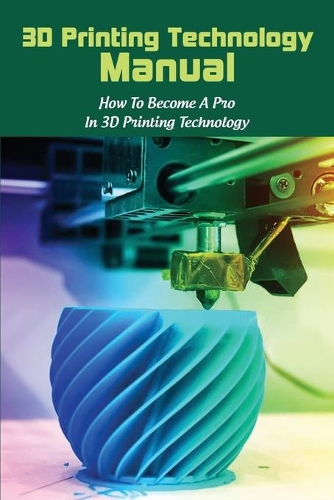 3D Printing Technology Manual
