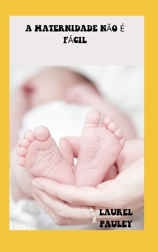 A Maternidade Não É Fácil