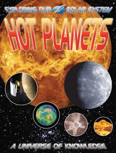 Hot Planets: Mercury and Venus: (Exploring Our Solar System)