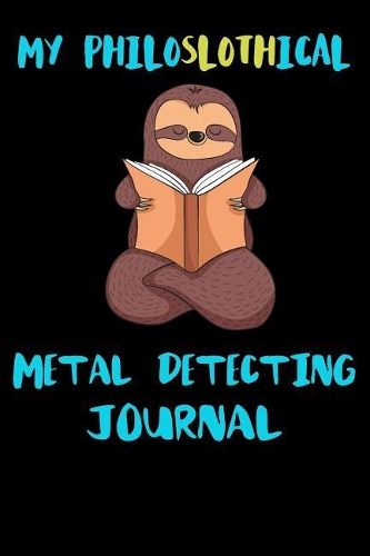 My Philoslothical Metal Detecting Journal