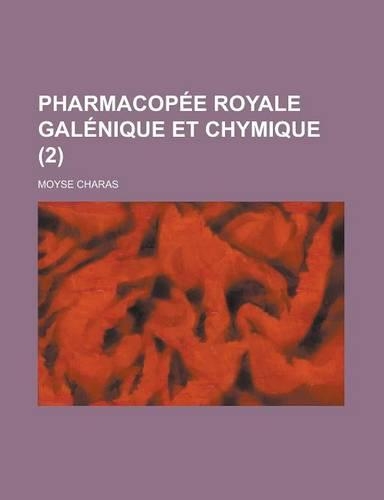 Pharmacopee Royale Galenique Et Chymique (2 )