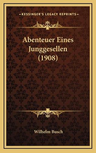 Abenteuer Eines Junggesellen (1908)