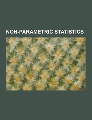 Non-Parametric Statistics: Kolmogorov-Smirnov Test, Histogram, Kuiper's Test, Multivariate Kernel Density Estimation, Resampling, Mann-Whitney U,