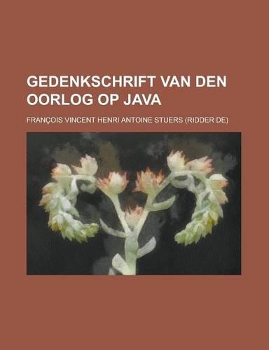 Gedenkschrift Van Den Oorlog Op Java