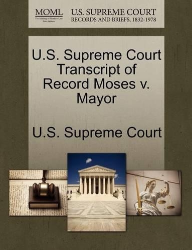 U.S. Supreme Court Transcript of Record Moses V. Mayor: (English)