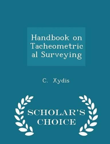 Handbook on Tacheometrical Surveying - Scholar's Choice Edition: (English)