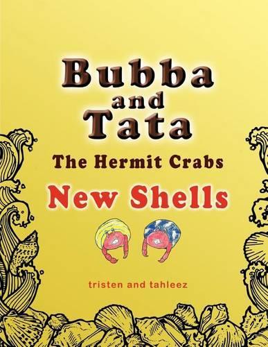 Bubba and Tata The Hermit Crabs: New Shells(English)