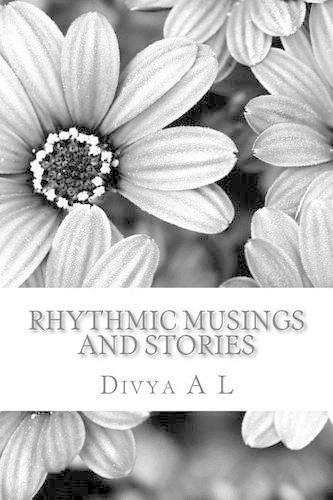Rhythmic Musings & Stories: A collection of myriad stories and musings(English)