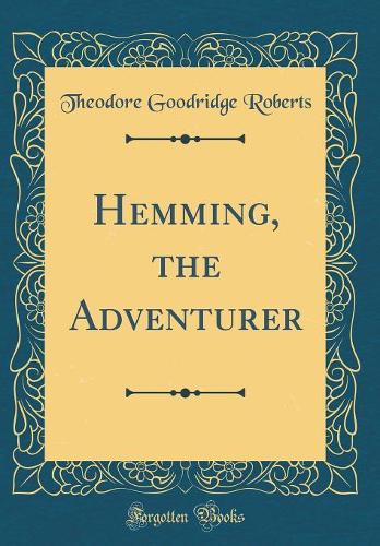 Hemming, the Adventurer (Classic Reprint)